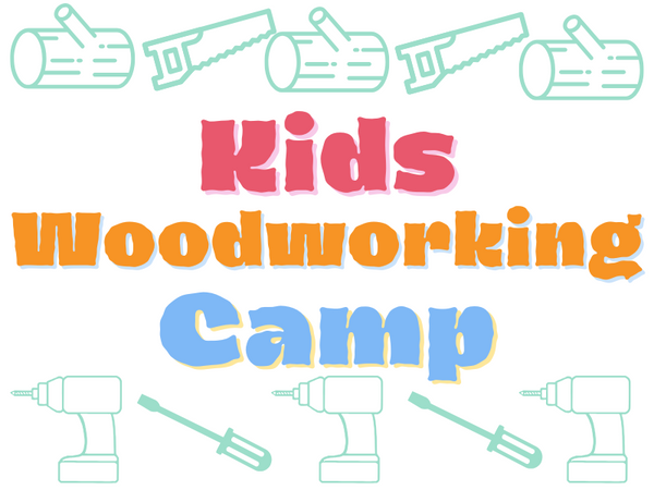 Kids Woodworking Camp